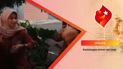 Kedatangan teman dari jauh