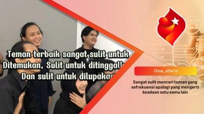 Sangat sulit mencari teman yang sefrekuensi apalagi yang mengerti keadaan satu sama lain
