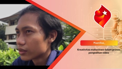 Kreativitas mahasiswa dalam proses pengeditan video