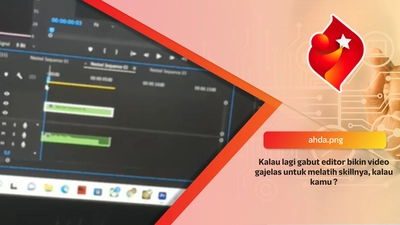 Kalau lagi gabut editor bikin video gajelas untuk melatih skillnya, kalau kamu ?