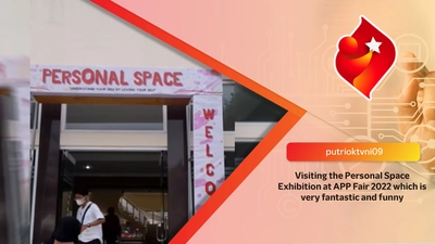 Visiting the Personal Space Exhibition at APP Fair 2022 which is very fantastic and funny