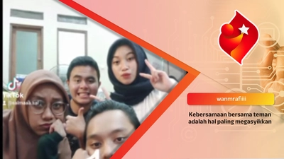 Kebersamaan bersama teman adalah hal paling megasyikkan