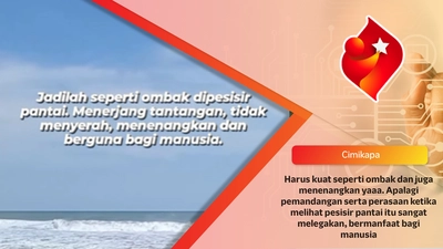 Harus kuat seperti ombak dan juga menenangkan yaaa. Apalagi pemandangan serta perasaan ketika melihat pesisir pantai itu sangat melegakan, bermanfaat bagi manusia