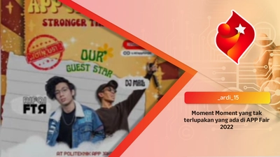 Moment Moment yang tak terlupakan yang ada di APP Fair 2022