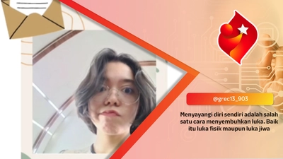 Menyayangi diri sendiri adalah salah satu cara menyembuhkan luka. Baik itu luka fisik maupun luka jiwa